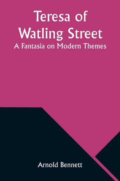 Teresa of Watling Street: A Fantasia on Modern Themes