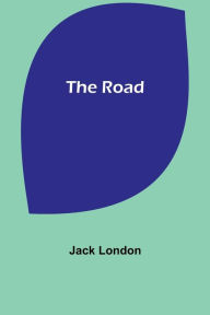 Title: The Road, Author: Jack London