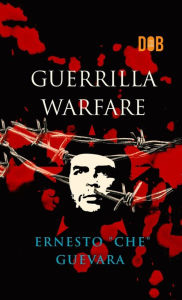 Title: Guerrilla Warfare, Author: Ernesto Che Guevara