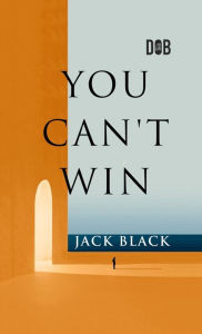Title: You Can't Win, Author: Jack Black