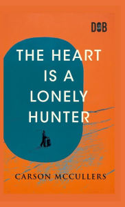 Title: The Heart Is A Lonely Hunter, Author: Carson McCullers