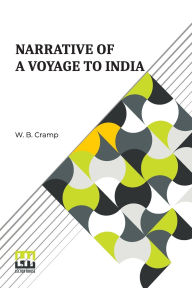 Title: Narrative Of A Voyage To India: Of A Shipwreck On Board The Lady Castlereagh; And A Description Of New South Wales., Author: W B Cramp