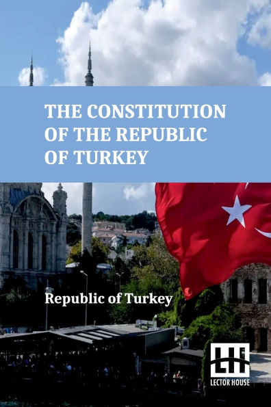 The Constitution Of The Republic Of Turkey