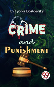 Title: Crime And Punishment, Author: Fyodor Dostoevsky