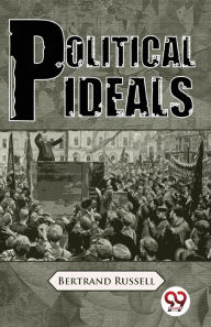 Title: Political Ideals, Author: Bertrand Russell