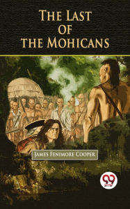 Title: The Last of the Mohicans, Author: James Fenimore Cooper