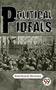 Title: Political Ideals, Author: Bertrand Russell