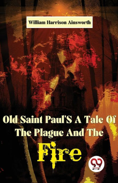 Old Saint Paul'S A Tale Of The Plague And Fire