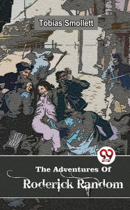 Title: The Adventures Of Roderick Random, Author: Tobias Smollett