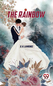 Title: The Rainbow, Author: D. H. Lawrence