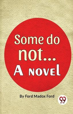 Some Do Not. . A Novel