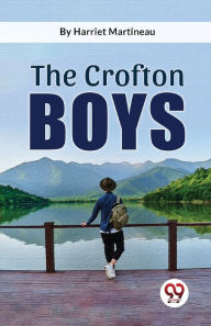 Title: The Crofton Boys, Author: Harriet Martineau