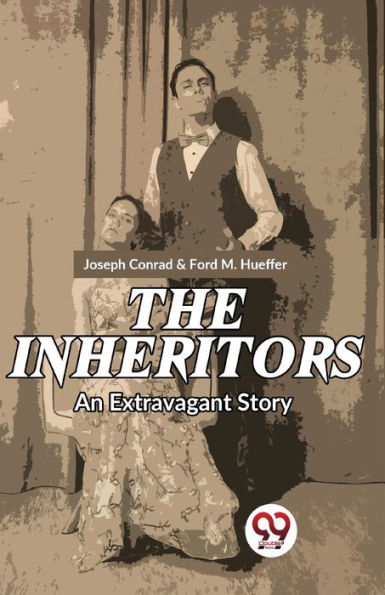 The Inheritors An Extravagant Story