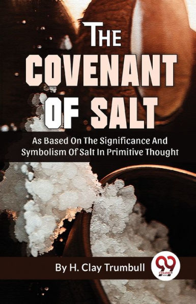 The Covenant Of Salt As Based On Significance And Symbolism Primitive Thought