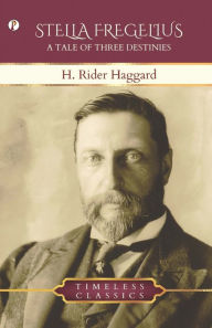 Title: Stella Fregelius, Author: H. Rider Haggard