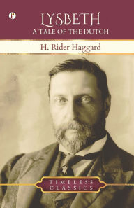 Title: Lysbeth: A Tale of the Dutch, Author: H. Rider Haggard