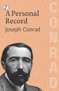 Title: A Personal Record, Author: Joseph Conrad