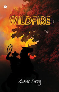 Title: Wildfire, Author: Zane Grey