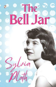 Title: The Bell Jar, Author: Sylvia Plath