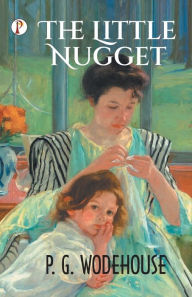 Title: The Little Nugget, Author: P. G. Wodehouse
