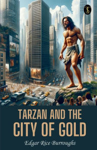 Title: Tarzan And The City Of Gold, Author: Edgar Rice Burroughs