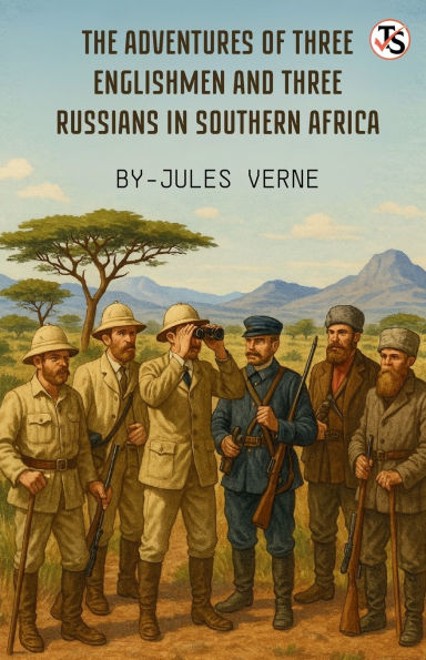 The Adventures Of Three Englishmen And Russians Southern Africa