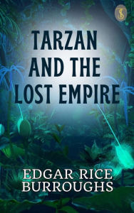 Title: Tarzan and the Lost Empire, Author: Edgar Rice Burroughs