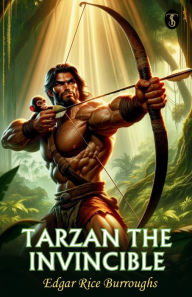 Title: Tarzan The Invincible, Author: Edgar Rice Burroughs