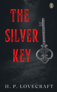 Title: The silver key, Author: H. P. Lovecraft
