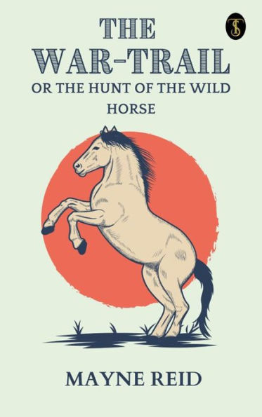 The War Trail: The Hunt of the Wild Horse