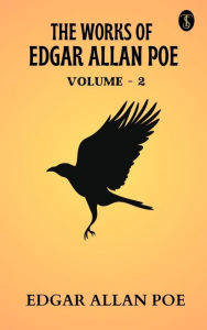 Title: The Works of Edgar Allan Poe - Volume 2, Author: Edgar Allan Poe