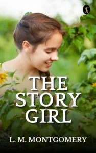 Title: The Story Girl, Author: L. M. Montgomery