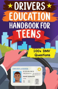 Title: Drivers Education Handbook For Teens: Basic to Advance Driving Tips for New Drivers (DMV MCQs), Author: Joie Nan