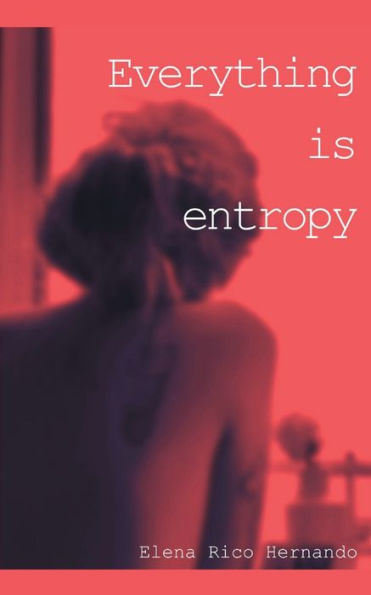 Everything is Entropy