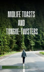 midlife toasts and tongue-twisters