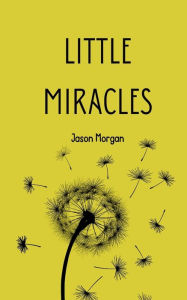 Title: Little Miracles, Author: Jason Morgan