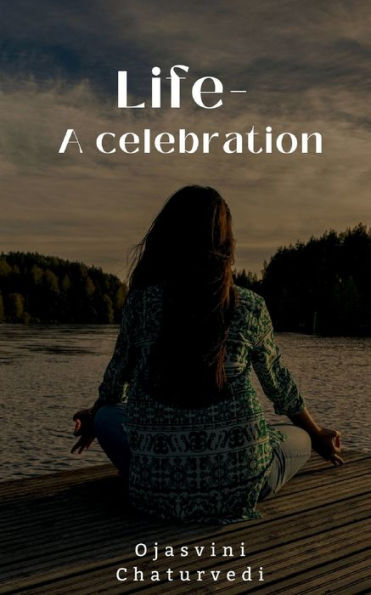Life - A celebration