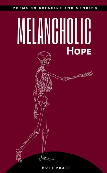 Melancholic Hope Poems on Breaking and Mending