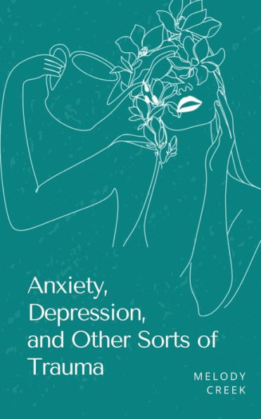 Anxiety, Depression, and Other Sorts of Trauma