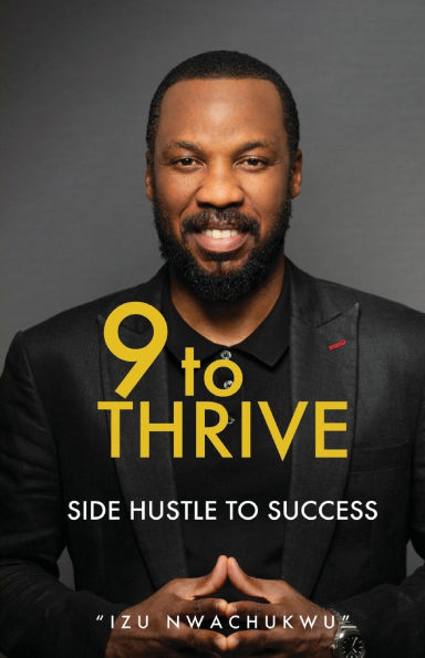 9 to Thrive: Side Hustle to Success