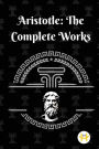 Aristotle: The Complete Works