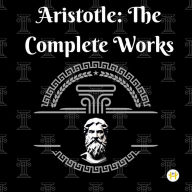 Title: Aristotle: The Complete Works, Author: Aristotle