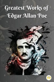 Title: Greatest Works of Edgar Allan Poe, Author: Edgar Allan Poe