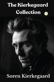 Title: The Kierkegaard Collection, Author: Soren Kierkegaard