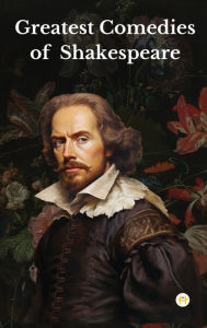 Title: Greatest Comedies of Shakespeare (Deluxe Hardbound Edition), Author: William Shakespeare