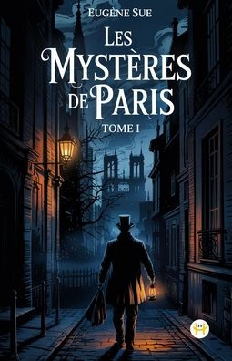 Les Myst�res de Paris, Tome I