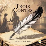 Title: Trois Contes, Author: Gustave Flaubert