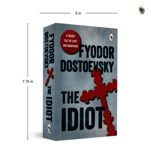 The Idiot by Fyodor Dostoevsky