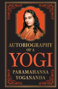 Title: Autobiography of a Yogi, Author: Paramahansa Yogananda