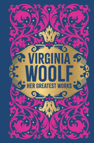 Title: Virginia Woolf: Her Greatest Works, Author: Virginia Woolf